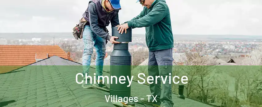 Chimney Service Villages - TX