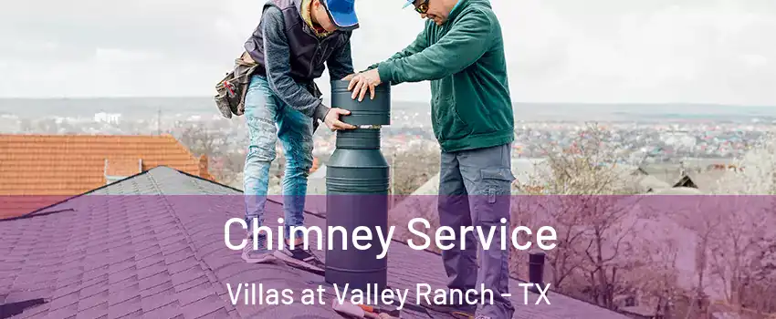 Chimney Service Villas at Valley Ranch - TX