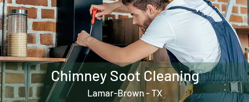 Chimney Soot Cleaning Lamar-Brown - TX