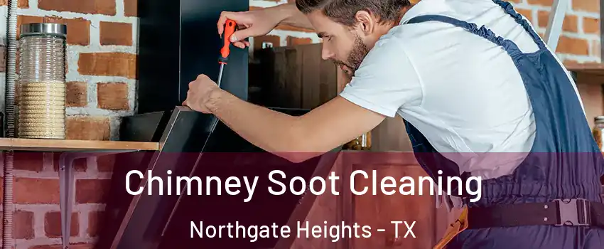 Chimney Soot Cleaning Northgate Heights - TX