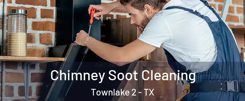 Chimney Soot Cleaning Townlake 2 - TX