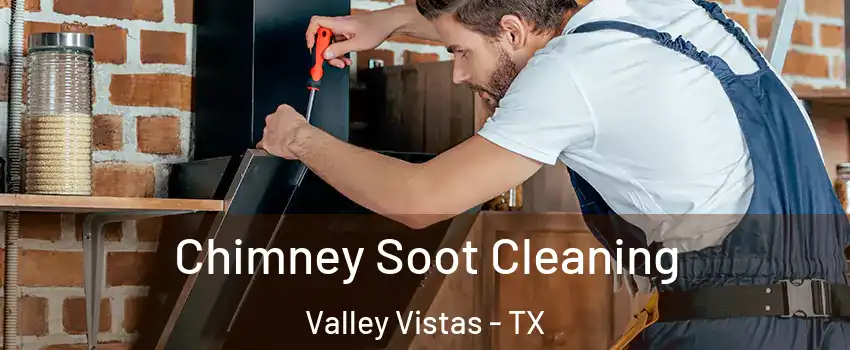 Chimney Soot Cleaning Valley Vistas - TX