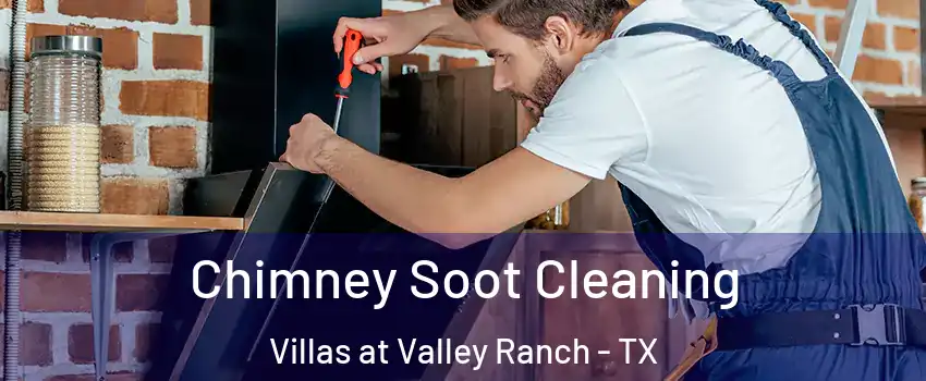 Chimney Soot Cleaning Villas at Valley Ranch - TX