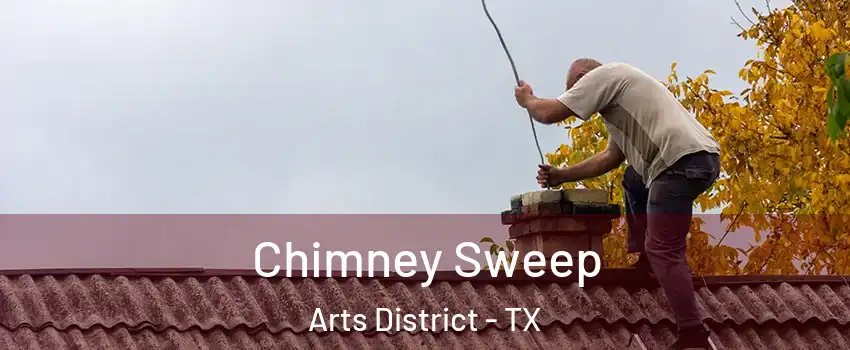 Chimney Sweep Arts District - TX