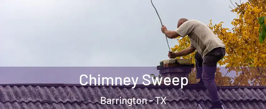 Chimney Sweep Barrington - TX
