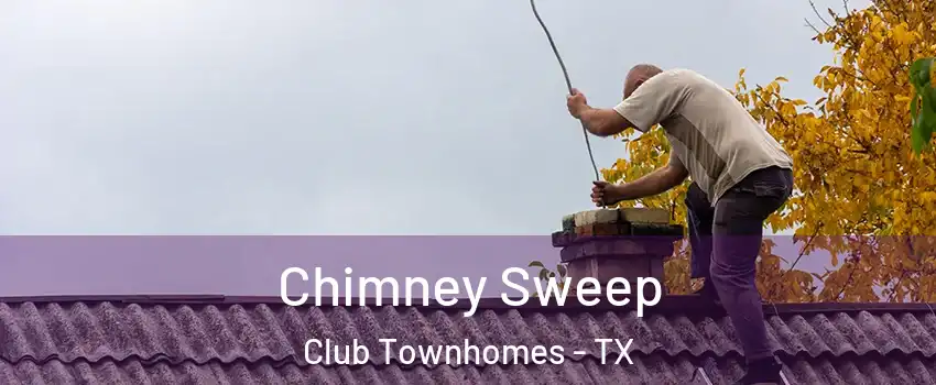 Chimney Sweep Club Townhomes - TX