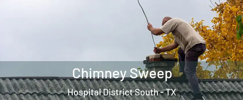 Chimney Sweep Hospital District South - TX