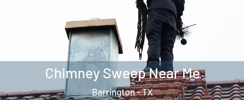 Chimney Sweep Near Me Barrington - TX
