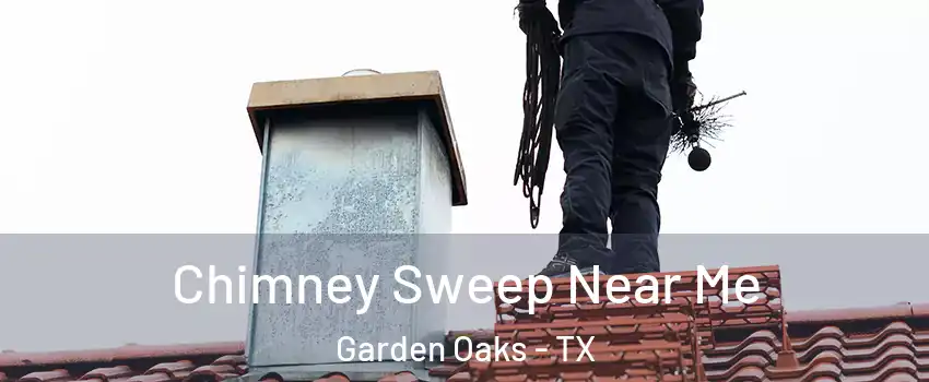 Chimney Sweep Near Me Garden Oaks - TX