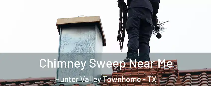 Chimney Sweep Near Me Hunter Valley Townhome - TX