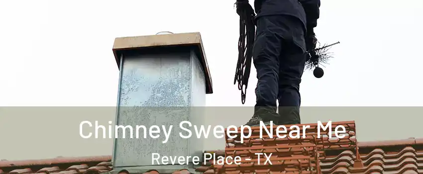 Chimney Sweep Near Me Revere Place - TX