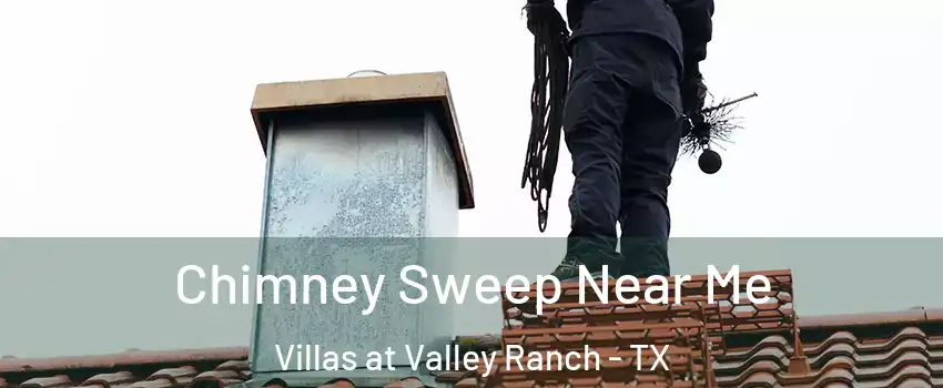 Chimney Sweep Near Me Villas at Valley Ranch - TX