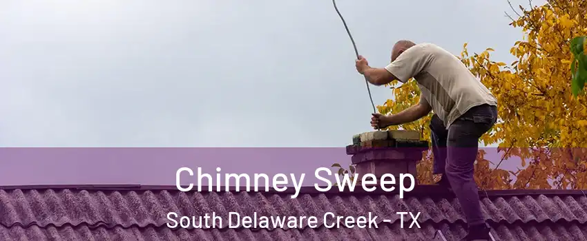 Chimney Sweep South Delaware Creek - TX