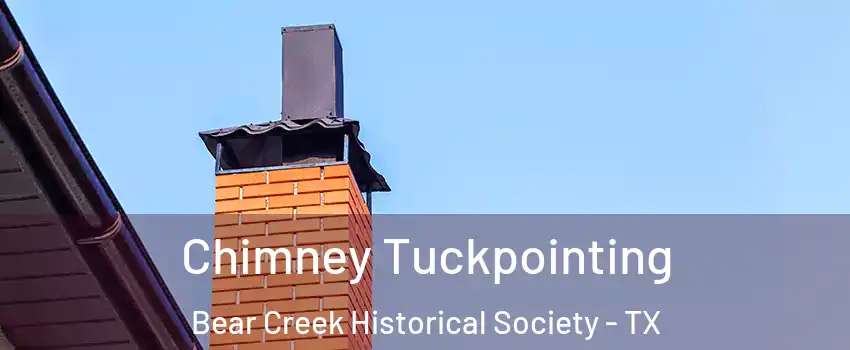 Chimney Tuckpointing Bear Creek Historical Society - TX