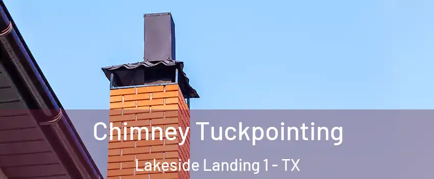 Chimney Tuckpointing Lakeside Landing 1 - TX
