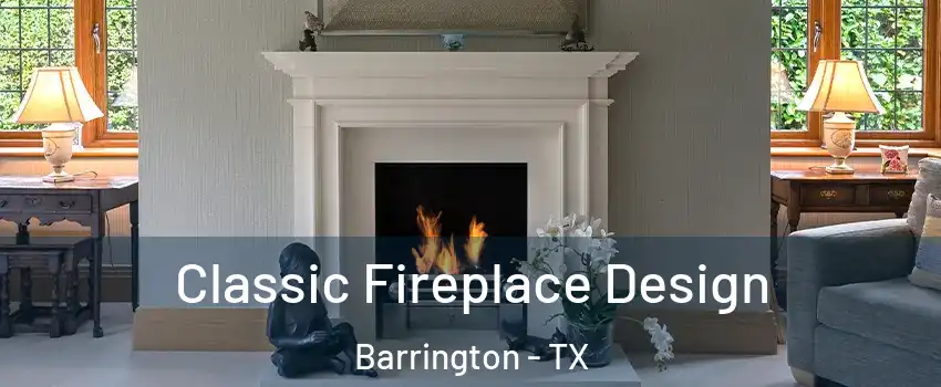 Classic Fireplace Design Barrington - TX