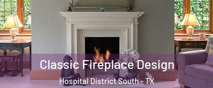 Classic Fireplace Design Hospital District South - TX