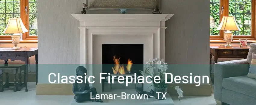 Classic Fireplace Design Lamar-Brown - TX