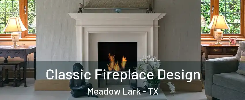 Classic Fireplace Design Meadow Lark - TX