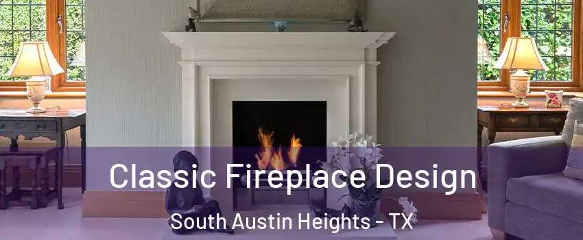 Classic Fireplace Design South Austin Heights - TX