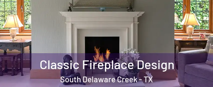 Classic Fireplace Design South Delaware Creek - TX