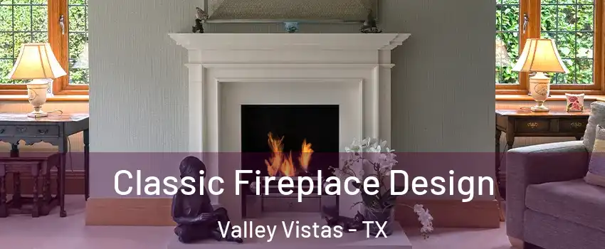 Classic Fireplace Design Valley Vistas - TX