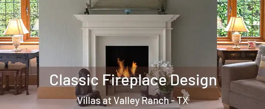 Classic Fireplace Design Villas at Valley Ranch - TX