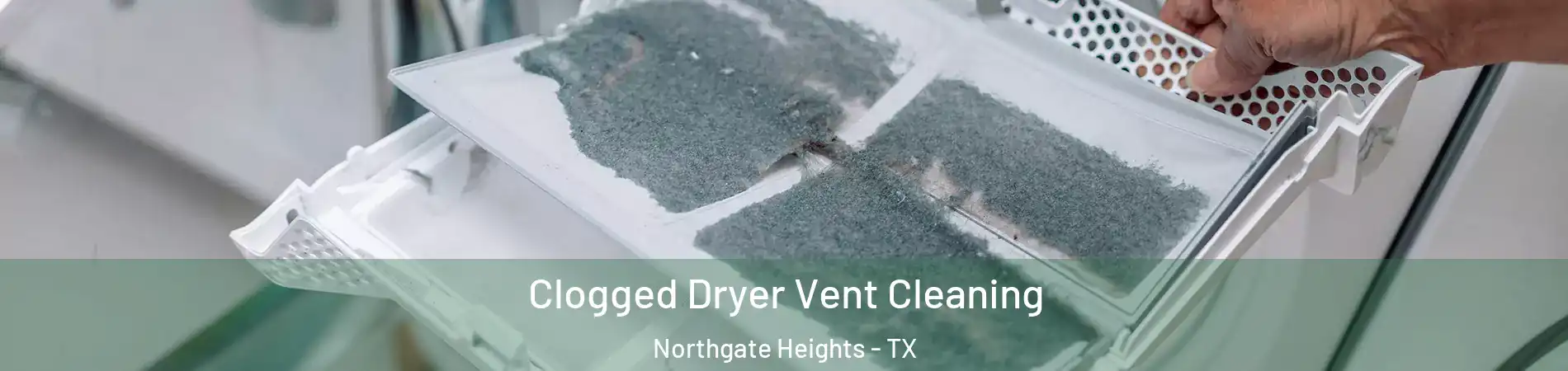 Clogged Dryer Vent Cleaning Northgate Heights - TX