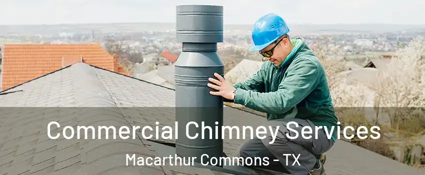 Commercial Chimney Services Macarthur Commons - TX