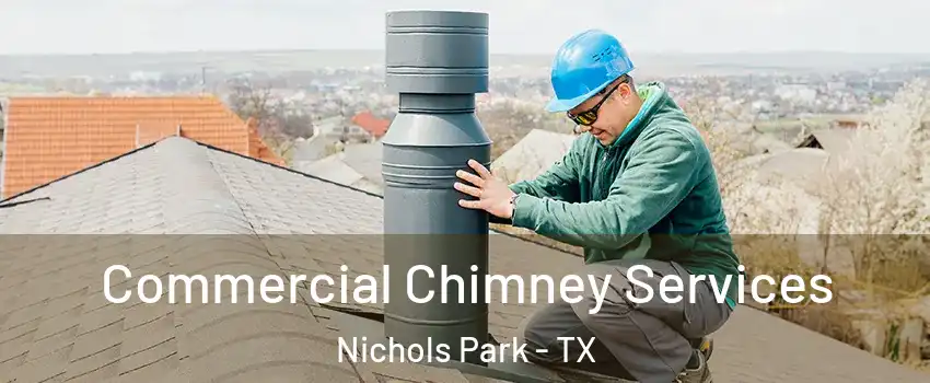 Commercial Chimney Services Nichols Park - TX