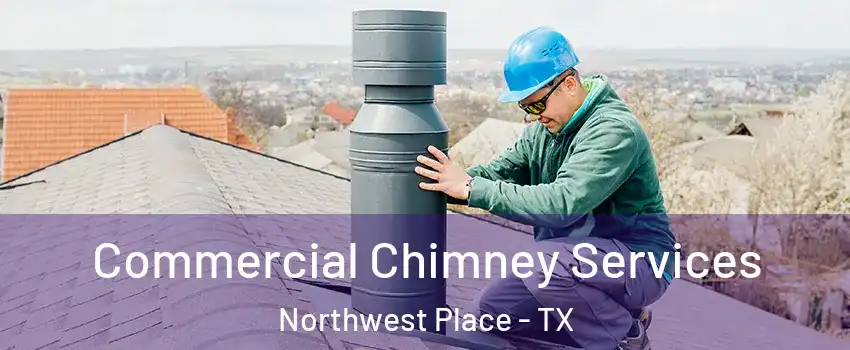 Commercial Chimney Services Northwest Place - TX