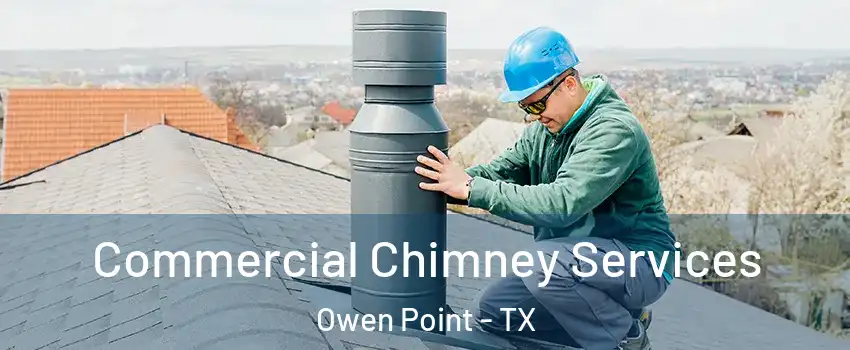 Commercial Chimney Services Owen Point - TX