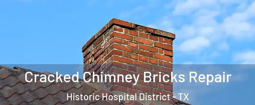 Cracked Chimney Bricks Repair Historic Hospital District - TX