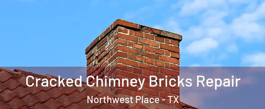 Cracked Chimney Bricks Repair Northwest Place - TX