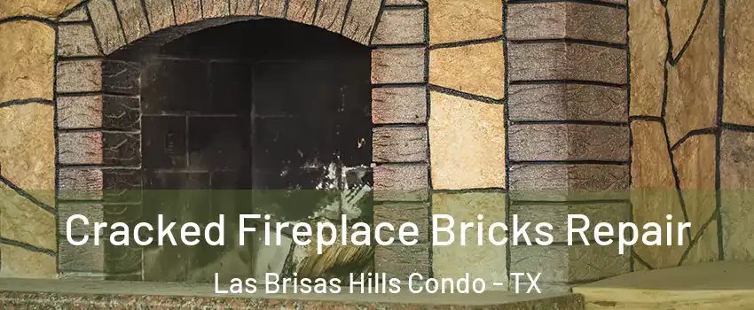 Cracked Fireplace Bricks Repair Las Brisas Hills Condo - TX