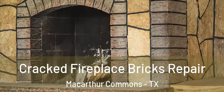 Cracked Fireplace Bricks Repair Macarthur Commons - TX
