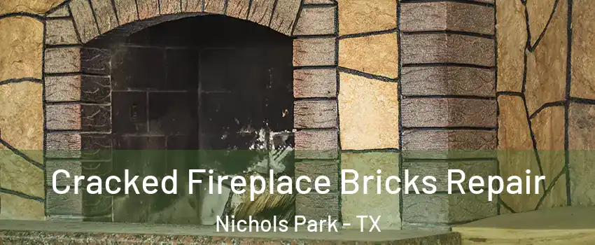 Cracked Fireplace Bricks Repair Nichols Park - TX
