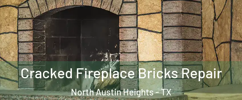 Cracked Fireplace Bricks Repair North Austin Heights - TX