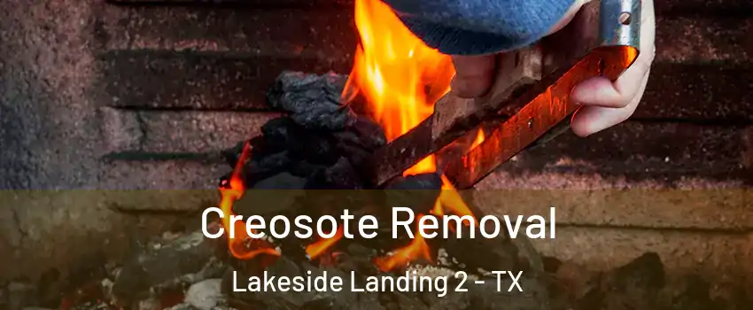 Creosote Removal Lakeside Landing 2 - TX