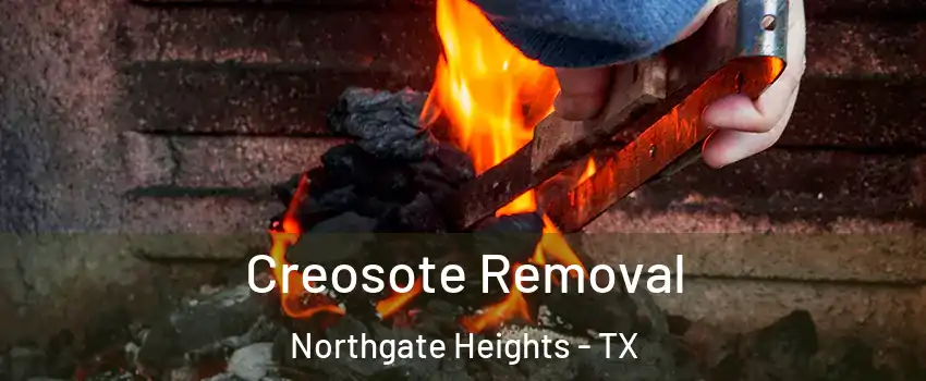 Creosote Removal Northgate Heights - TX