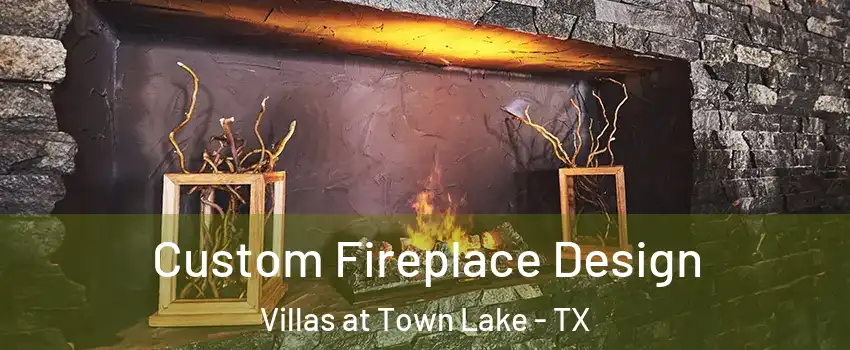 Custom Fireplace Design Villas at Town Lake - TX