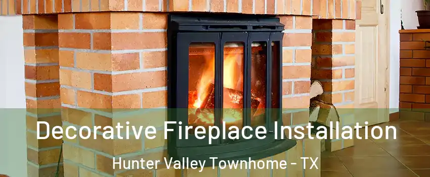 Decorative Fireplace Installation Hunter Valley Townhome - TX