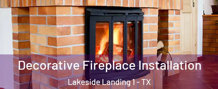 Decorative Fireplace Installation Lakeside Landing 1 - TX