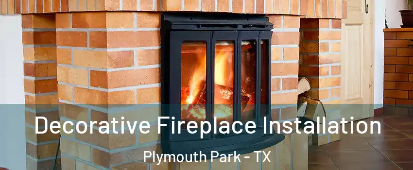 Decorative Fireplace Installation Plymouth Park - TX