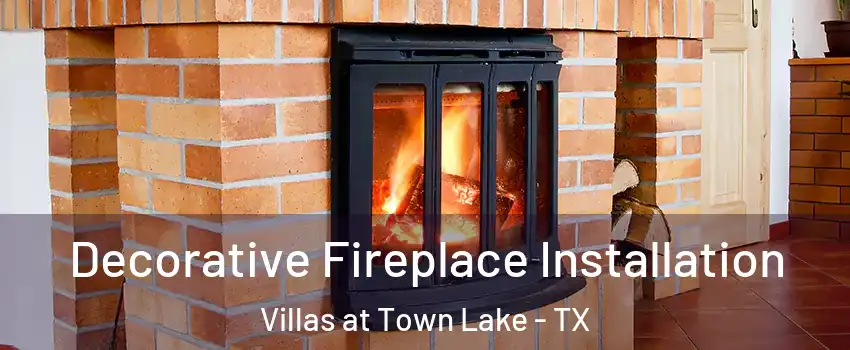 Decorative Fireplace Installation Villas at Town Lake - TX