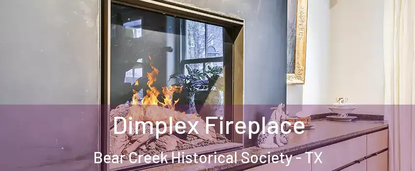 Dimplex Fireplace Bear Creek Historical Society - TX