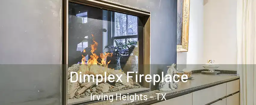Dimplex Fireplace Irving Heights - TX