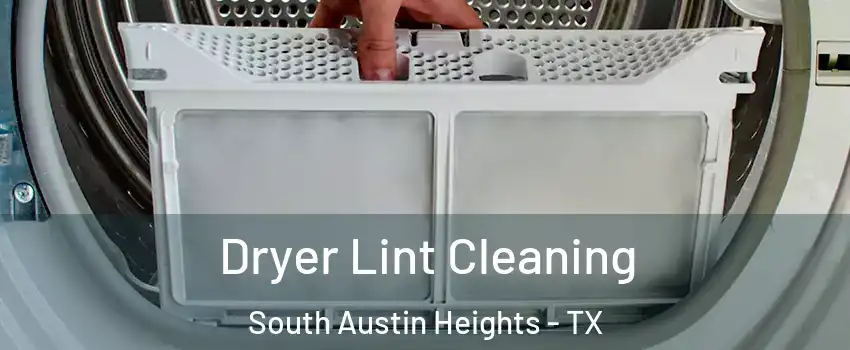 Dryer Lint Cleaning South Austin Heights - TX