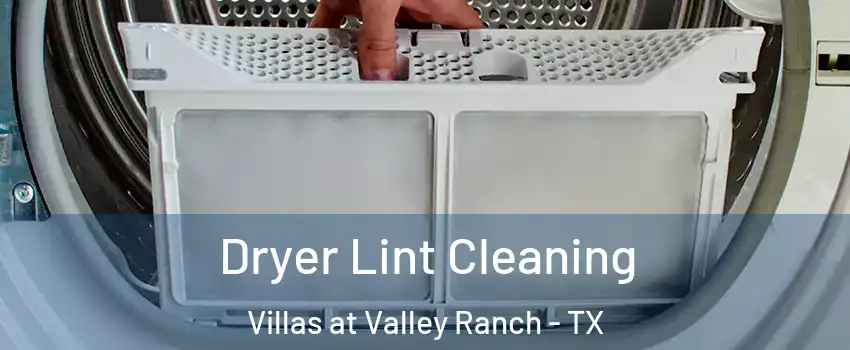 Dryer Lint Cleaning Villas at Valley Ranch - TX