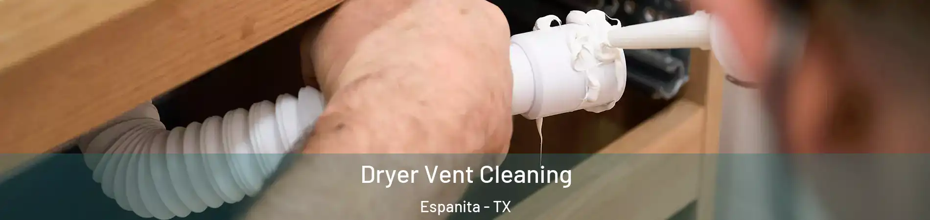 Dryer Vent Cleaning Espanita - TX